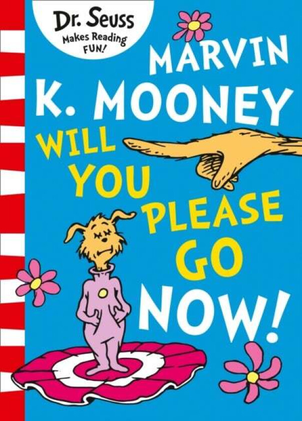 Marvin K. Mooney will you Please Go Now! av Dr. Seuss