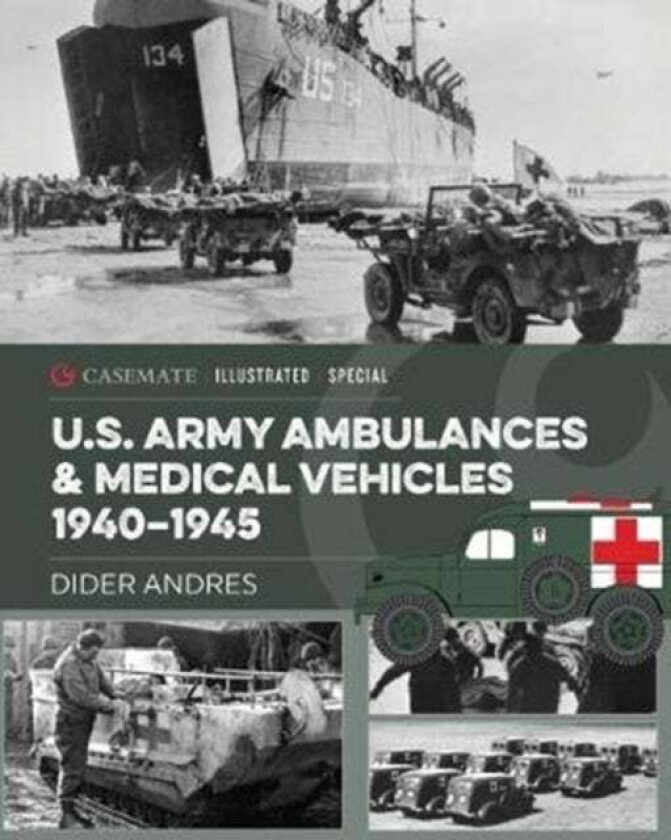 U.S. Army Ambulances and Medical Vehicles in World War II av Didier Andres