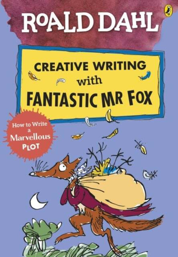 Roald Dahl Creative Writing with Fantastic Mr Fox: How to Write a Marvellous Plot av Roald Dahl