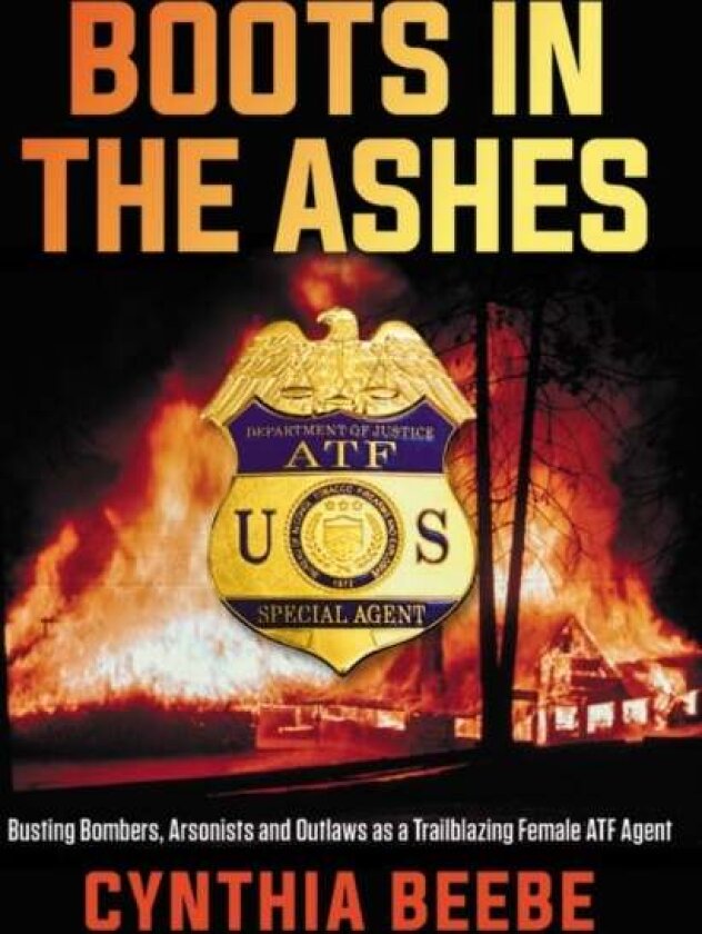 Boots in the Ashes av Cynthia Beebe