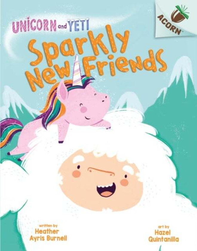 Unicorn and Yeti: Sparkly New Friends av Heather Ayris Burnell