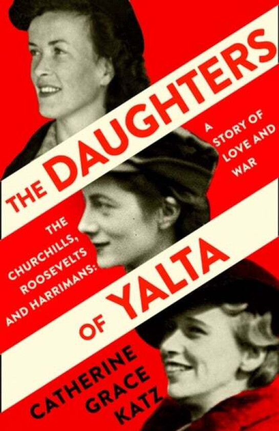 The Daughters of Yalta av Catherine Grace Katz