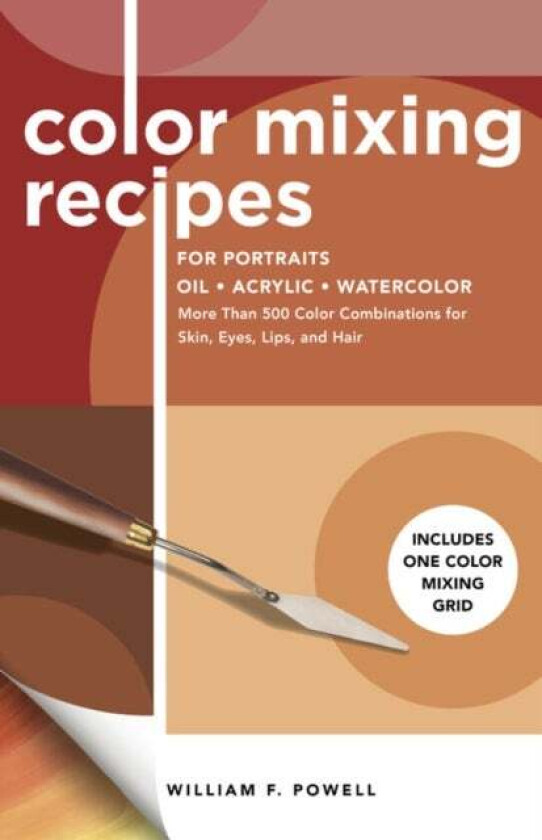 Color Mixing Recipes for Portraits av William F. Powell