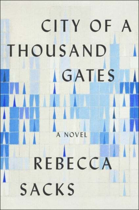 City of a Thousand Gates av Rebecca Sacks