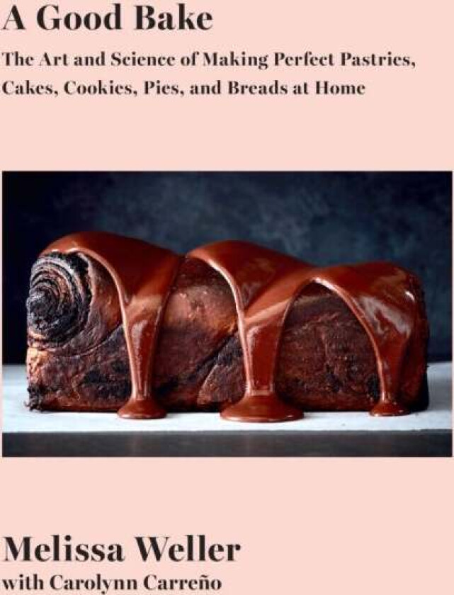 A Good Bake av Melissa Weller, Carolynn Carreno