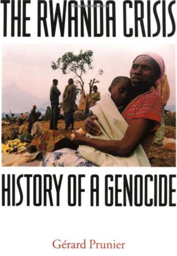 The Rwanda Crisis av Gerard Prunier