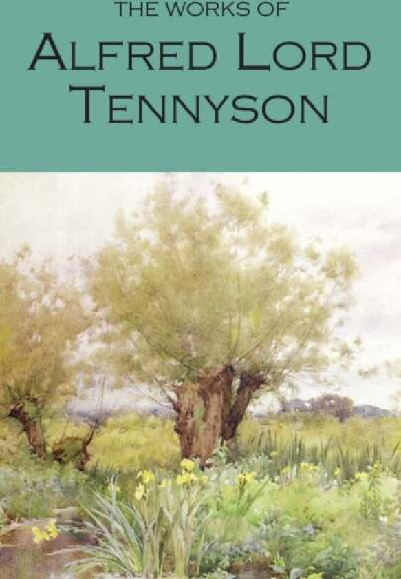 The Works of Alfred Lord Tennyson av Alfred Lord Tennyson