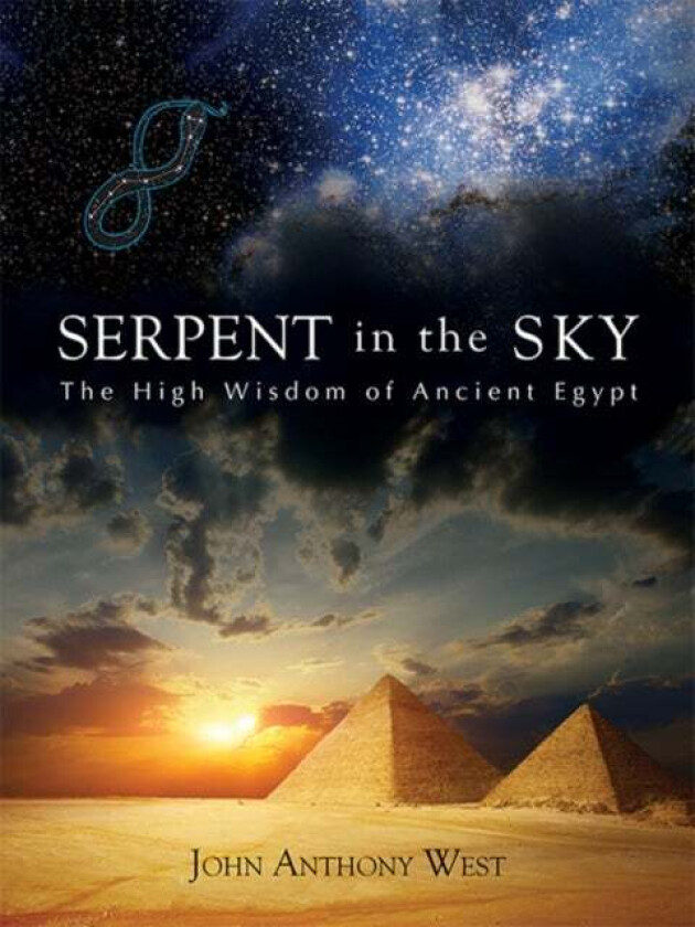Serpent in the Sky av John Anthony West
