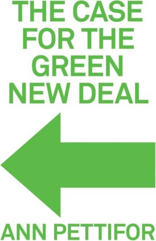 The Case for the Green New Deal av Ann Pettifor