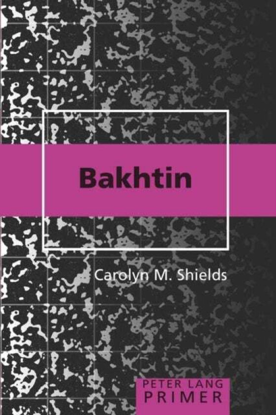 Bakhtin Primer av Carolyn M. Shields
