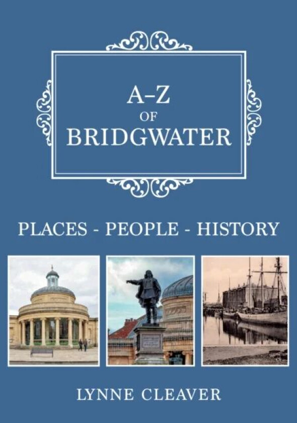 A-Z of Bridgwater av Lynne Cleaver