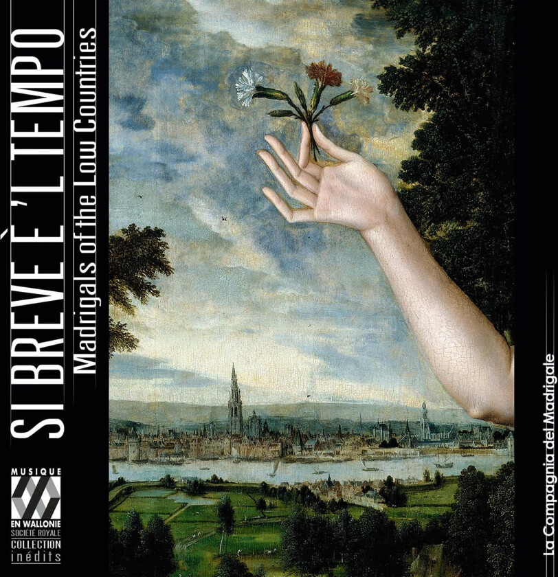 La Compagnia del Madrigale Si breve e 'l tempo Madrigals in the Low Countries CD