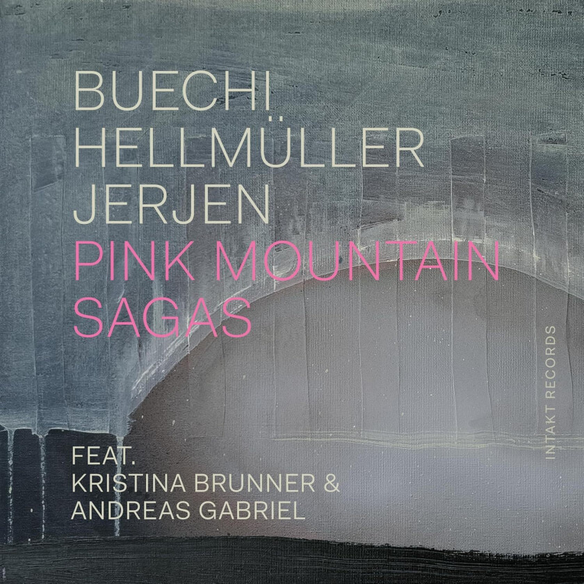 Sarah Buechi, Franz Hellmüller, Rafael Jerjen  Pink Mountain Sagas  CD