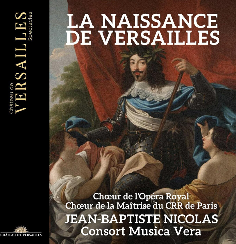 Consort Musica Vera, JeanBaptiste Nicolas  La Naissance de Versailles  CD