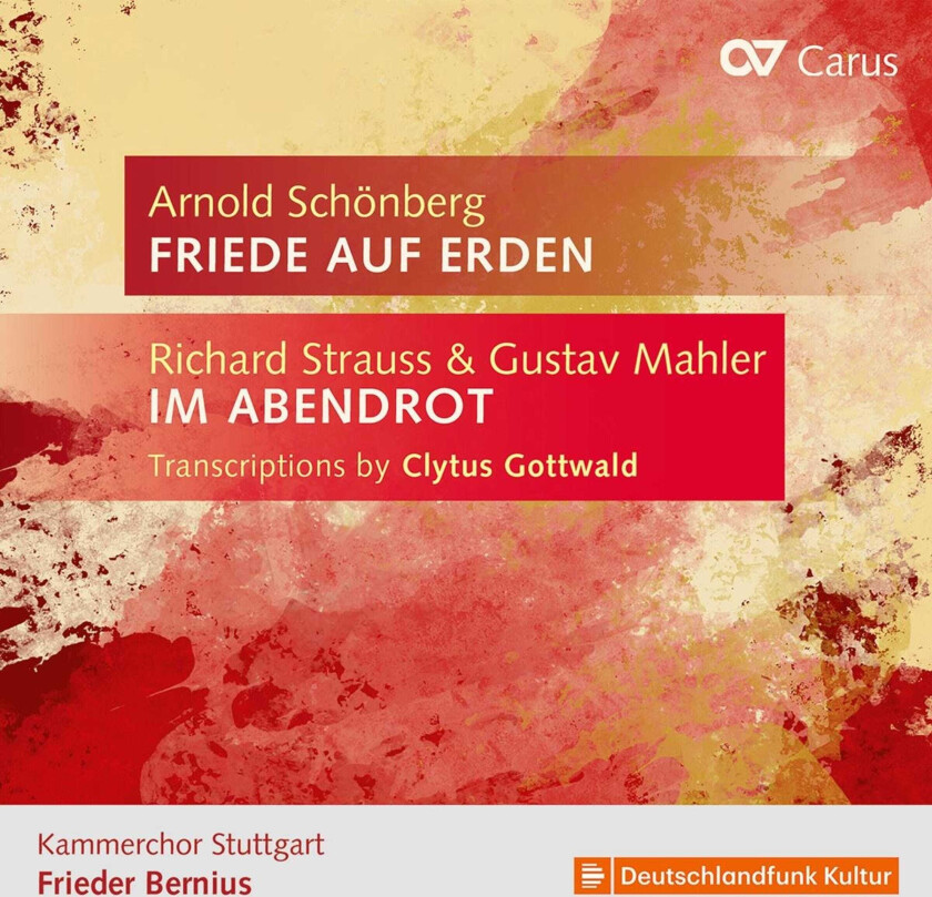 Kammerchor Stuttgart, Frieder Bernius  Strauss & Mahler: Transcriptions by Clytus Gottwald; Schoenberg: Friede auf Erden  CD