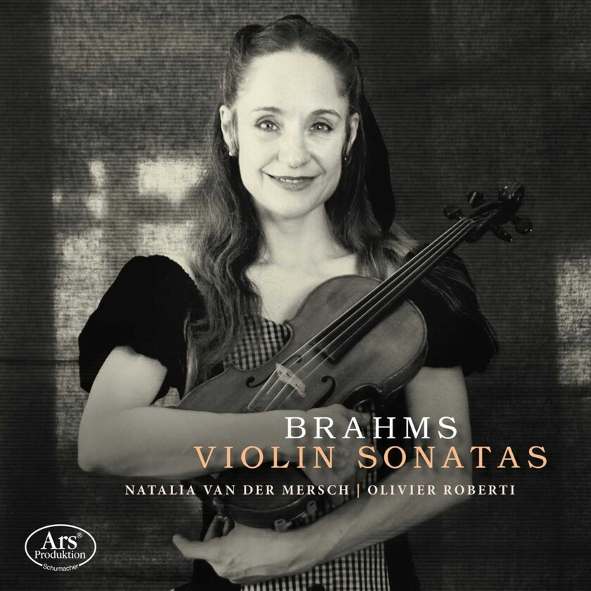 Natalia van der Mersch, Olivier Roberti  Brahms: Violin Sonatas  CD