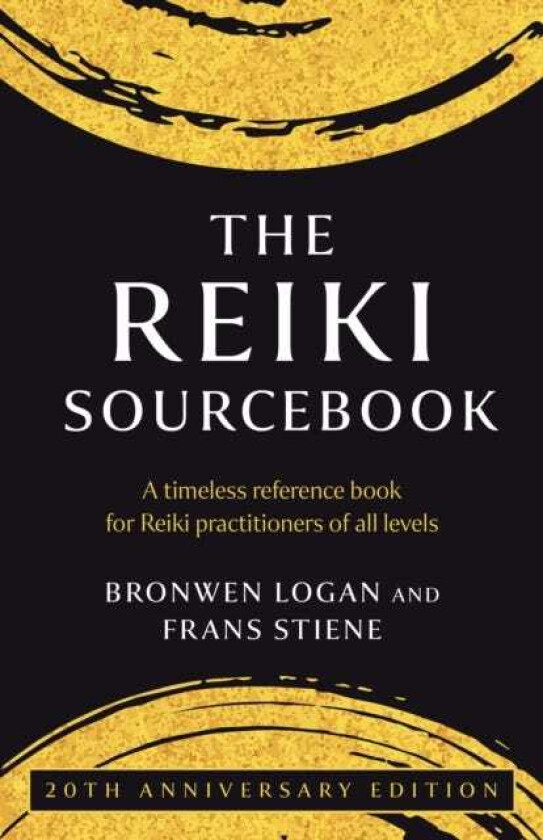 Reiki Sourcebook, The 20th Anniversary Edition A timeless reference book for Reiki practitioners of all levels