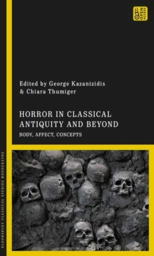 Horror in Classical Antiquity and Beyond Body, Affect, Concepts