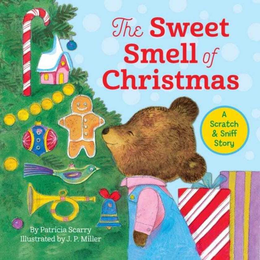 The Sweet Smell of Christmas A Christmas Scratch and Sniff Book for Kids