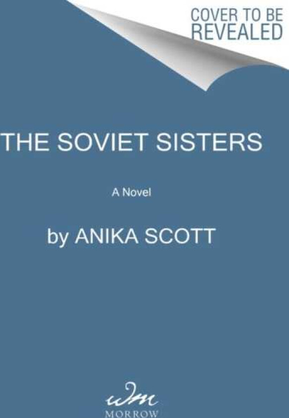 The Soviet Sisters A Novel of the Cold War