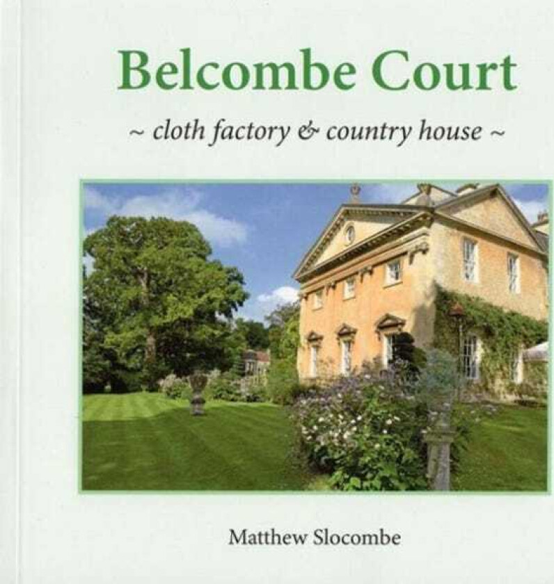 BELCOMBE COURT cloth factory & country house