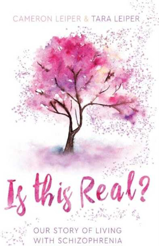 Is this Real? Our Story of Living with Schizophrenia