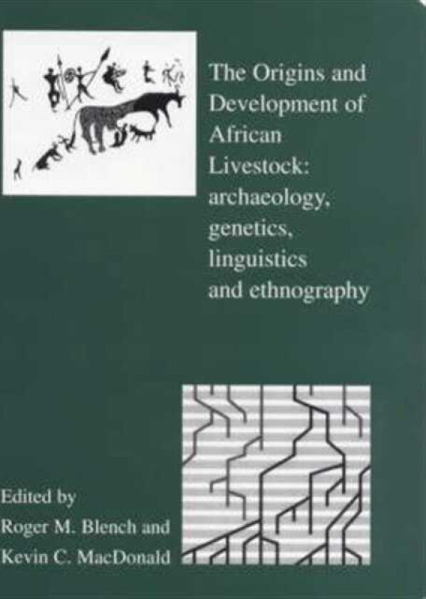 The Origins and Development of African Livestock Archaeology, Genetics, Linguistics and Ethnography