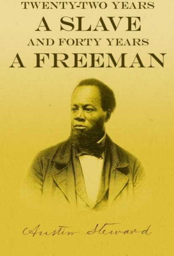 TwentyTwo Years a Slave And Forty Years a Freeman