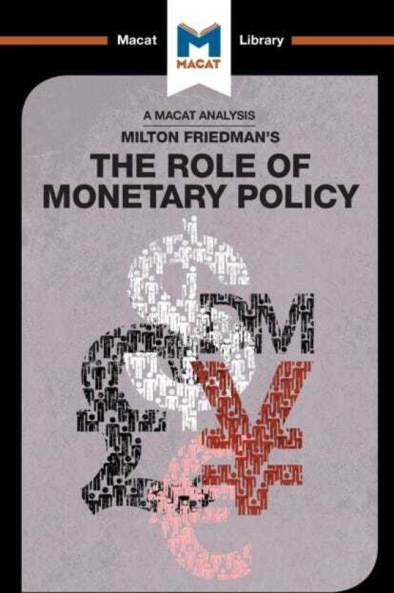 An Analysis of Milton Friedman's The Role of Monetary Policy