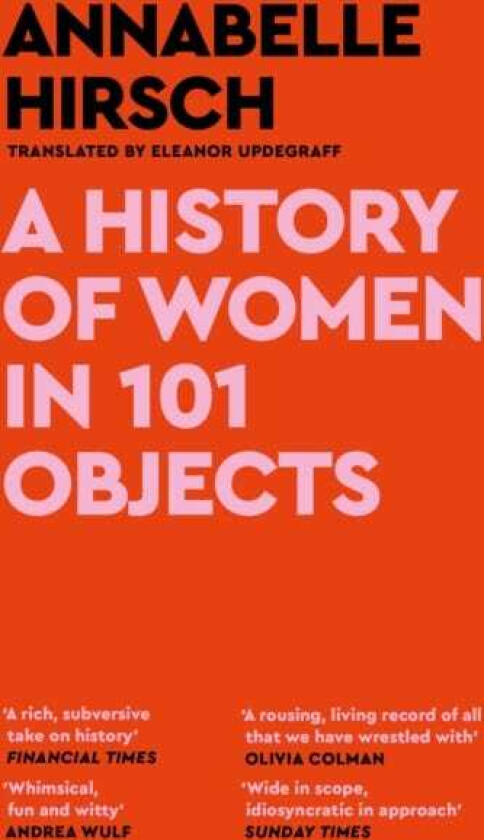 A History of Women in 101 Objects A walk through female history