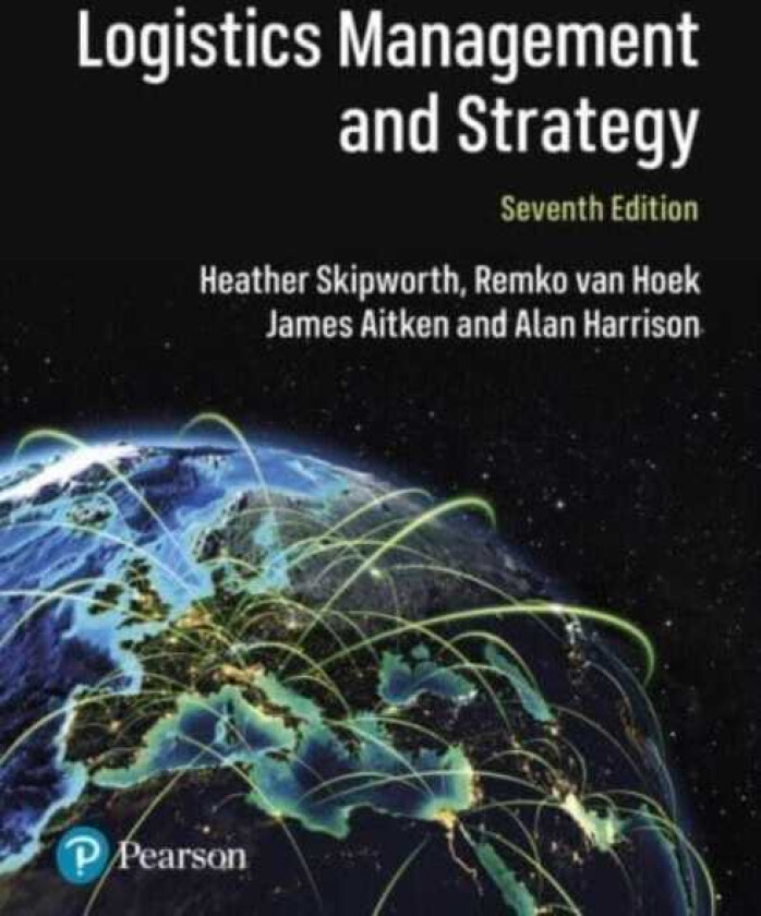 Logistics Management and Strategy: Competing through the Supply Chain