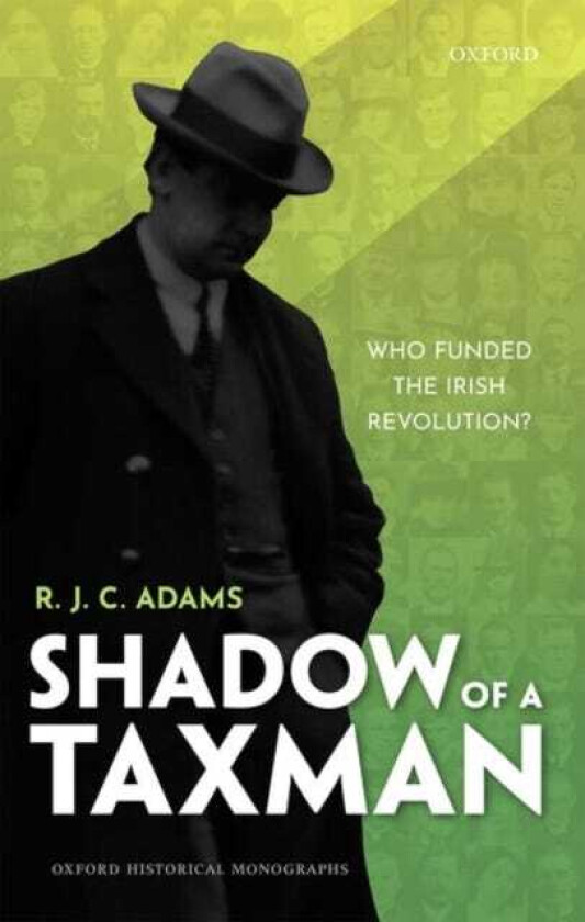 Shadow of a Taxman  Who Funded the Irish Revolution?