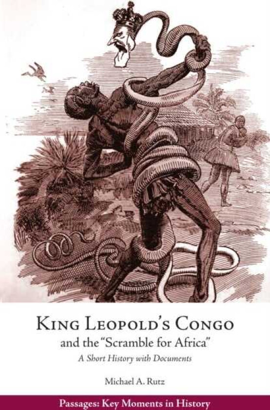 King Leopold's Congo and the "Scramble for Africa"  A Short History with Documents