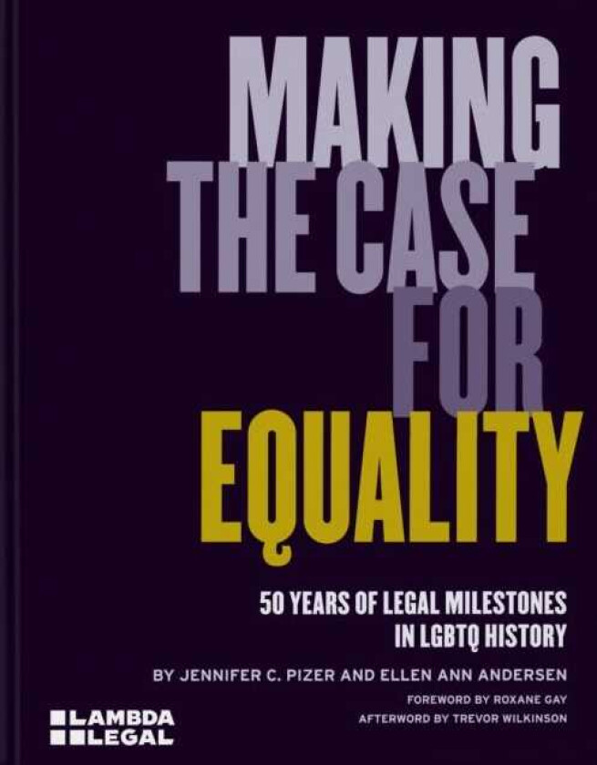 Making the Case for Equality 50 Years of Legal Milestones in LGBTQ History