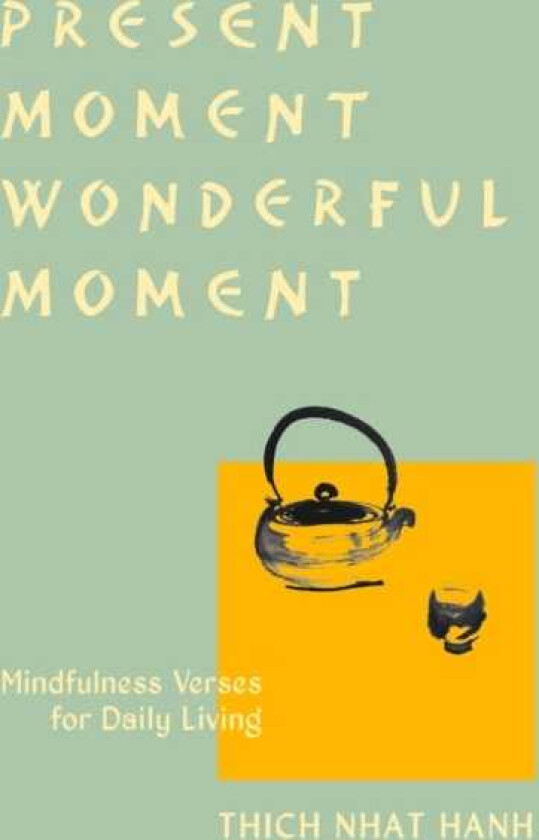 Present Moment Wonderful Moment (Revised Edition) Verses for Daily LivingUpdated Third Edition