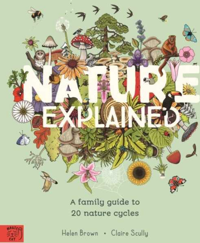 Nature Explained  A Family Guide to 20 Nature Cycles