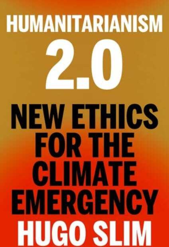 Humanitarianism 2.0  New Ethics for the Climate Emergency