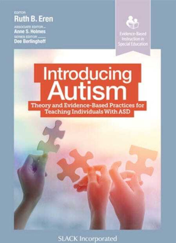 Introducing Autism Theory and EvidenceBased Practices for Teaching Individuals with ASD