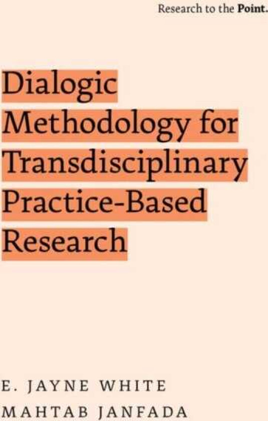 Dialogic Methodology for Transdisciplinary PracticeBased Research