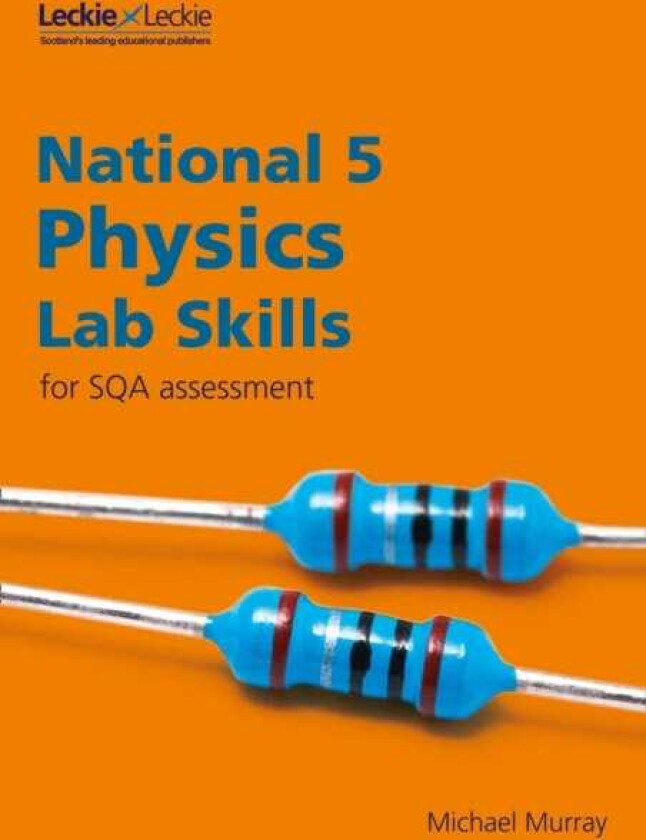 National 5 Physics Lab Skills for the revised exams of 2018 and beyond  Learn the Skills of Scientific Inquiry