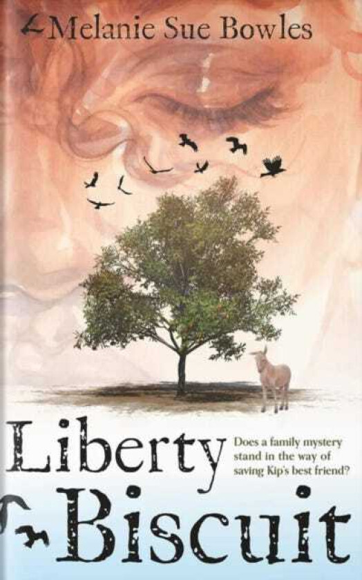 Liberty Biscuit  Does a Family Mystery Stand in the Way of Saving Kip's Best Friend?