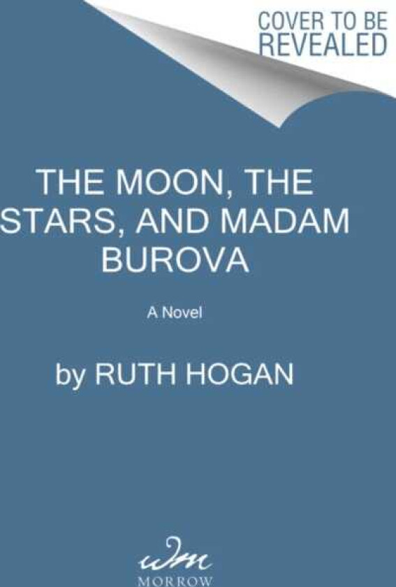 The Moon, the Stars, and Madame Burova A Novel