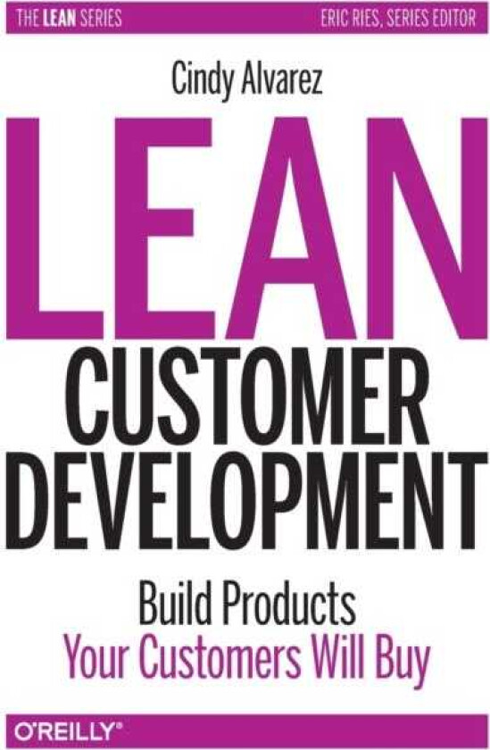 Lean Customer Development  Building Products Your Customers Will Buy