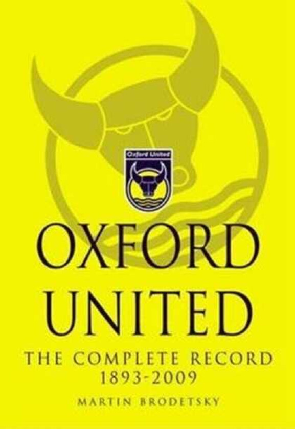 Oxford United  The Complete Record 18932009