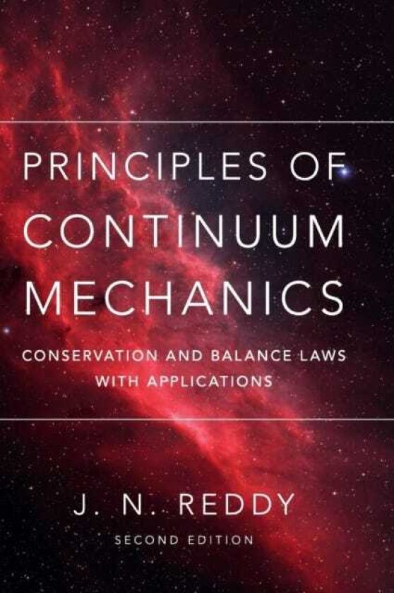 Principles of Continuum Mechanics Conservation and Balance Laws with Applications