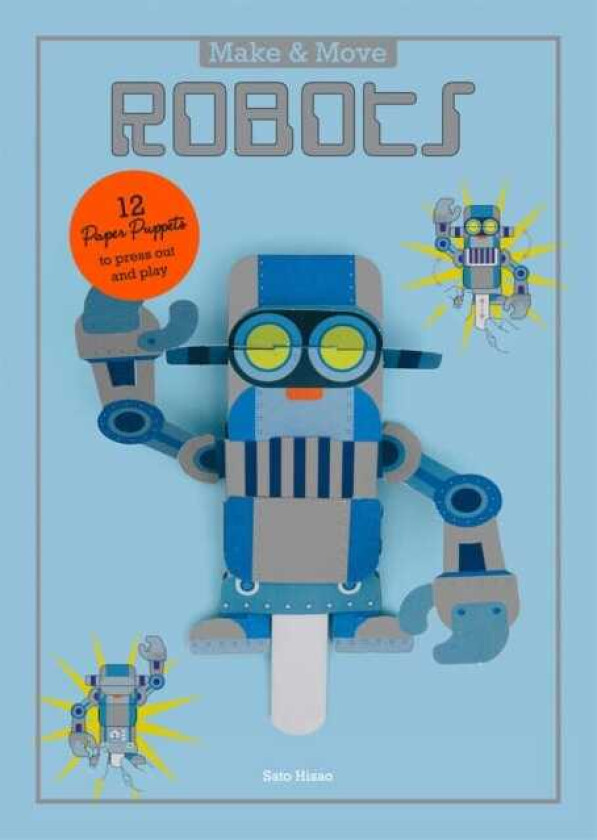 Make and Move: Robots 12 Paper Puppets to Press Out and Play