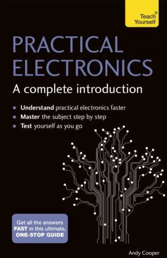 Practical Electronics: A Complete Introduction Teach Yourself