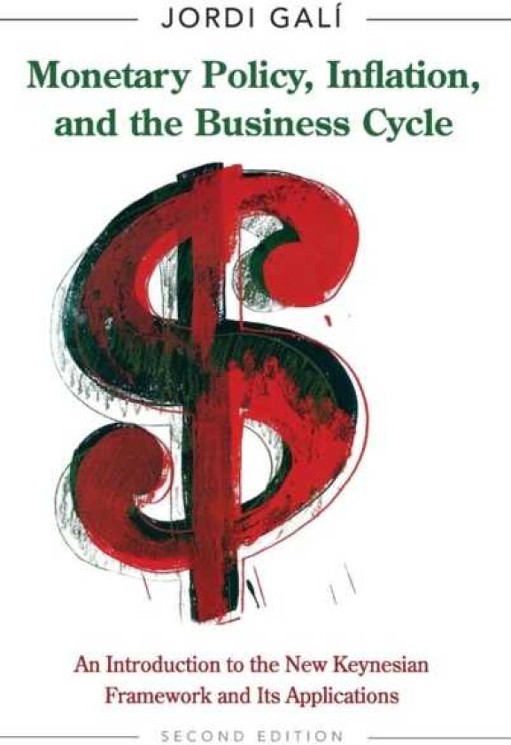 Monetary Policy, Inflation, and the Business Cycle An Introduction to the New Keynesian Framework and Its Applications Second Edition
