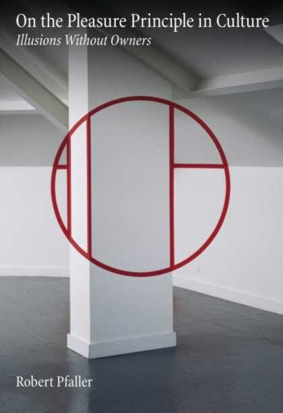 On the Pleasure Principle in Culture Illusions Without Owners