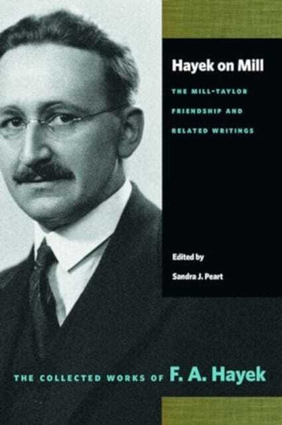 Hayek on Mill The MillTaylor Friendship and Related Writings